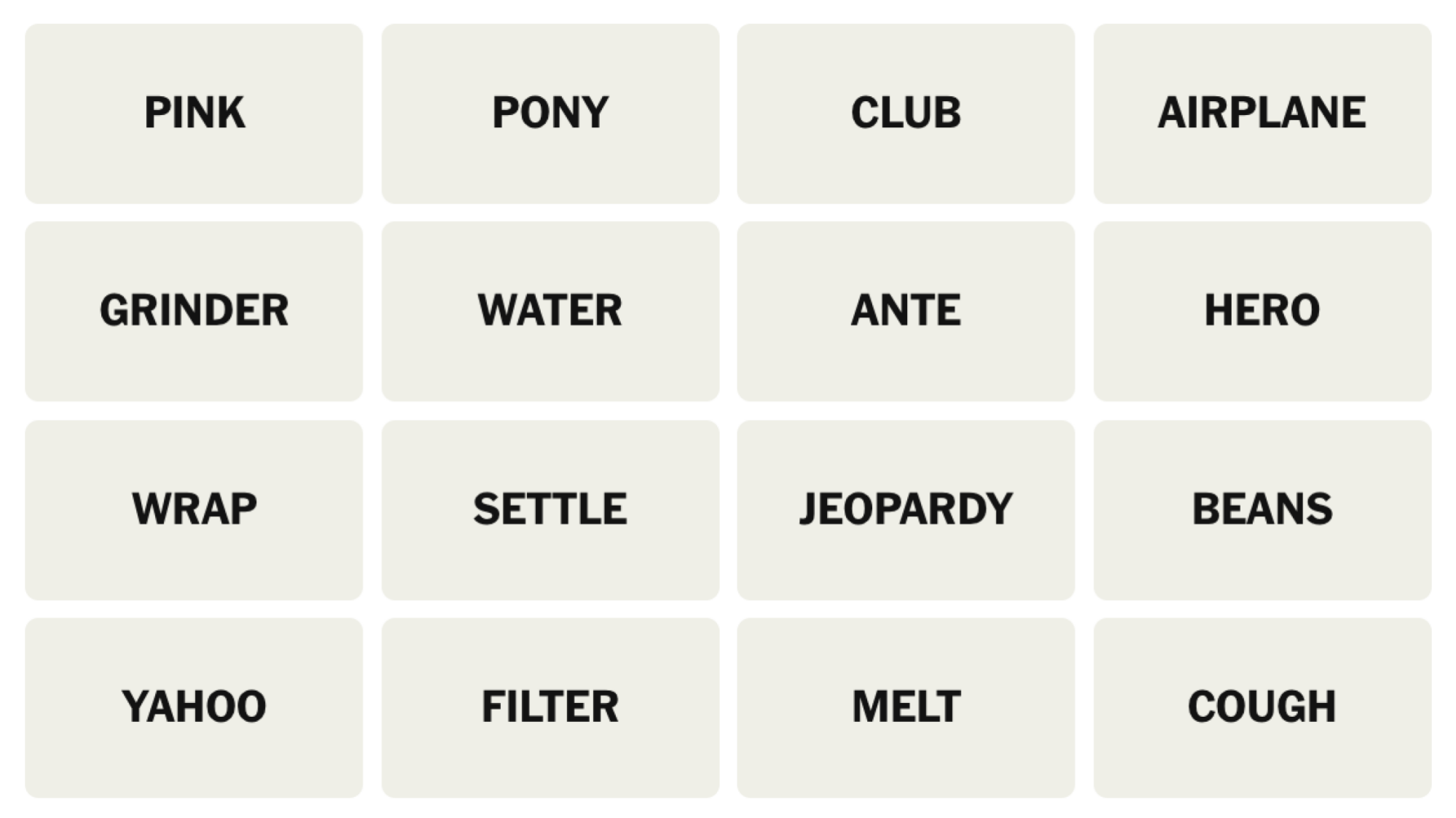 NYT Connections board for December 30, 2024: PINK, PONY, CLUB, AIRPLANE, GRINDER, WATER, ANTE, HERO, WRAP, SETTLE, JEOPARDY, BEANS, YAHOO, FILTER, MELT, COUGH.