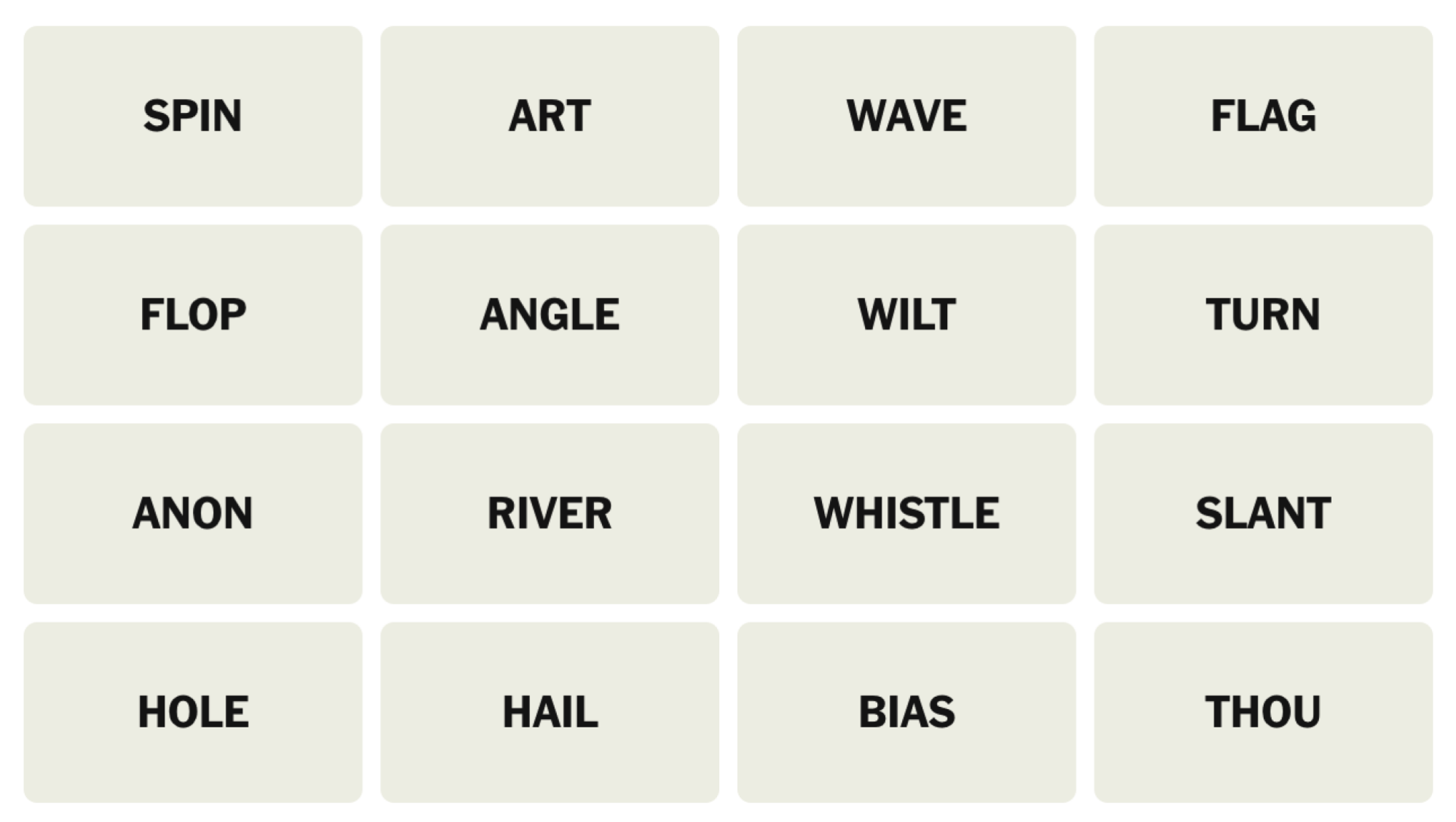 NYT Connections board for March 13, 2025: SPIN, ART, WAVE, FLAG, FLOP, ANGLE, WILT, TURN, ANON, RIVER, WHISTLE, SLANT, HOLE, HAIL, BIAS, THOU.