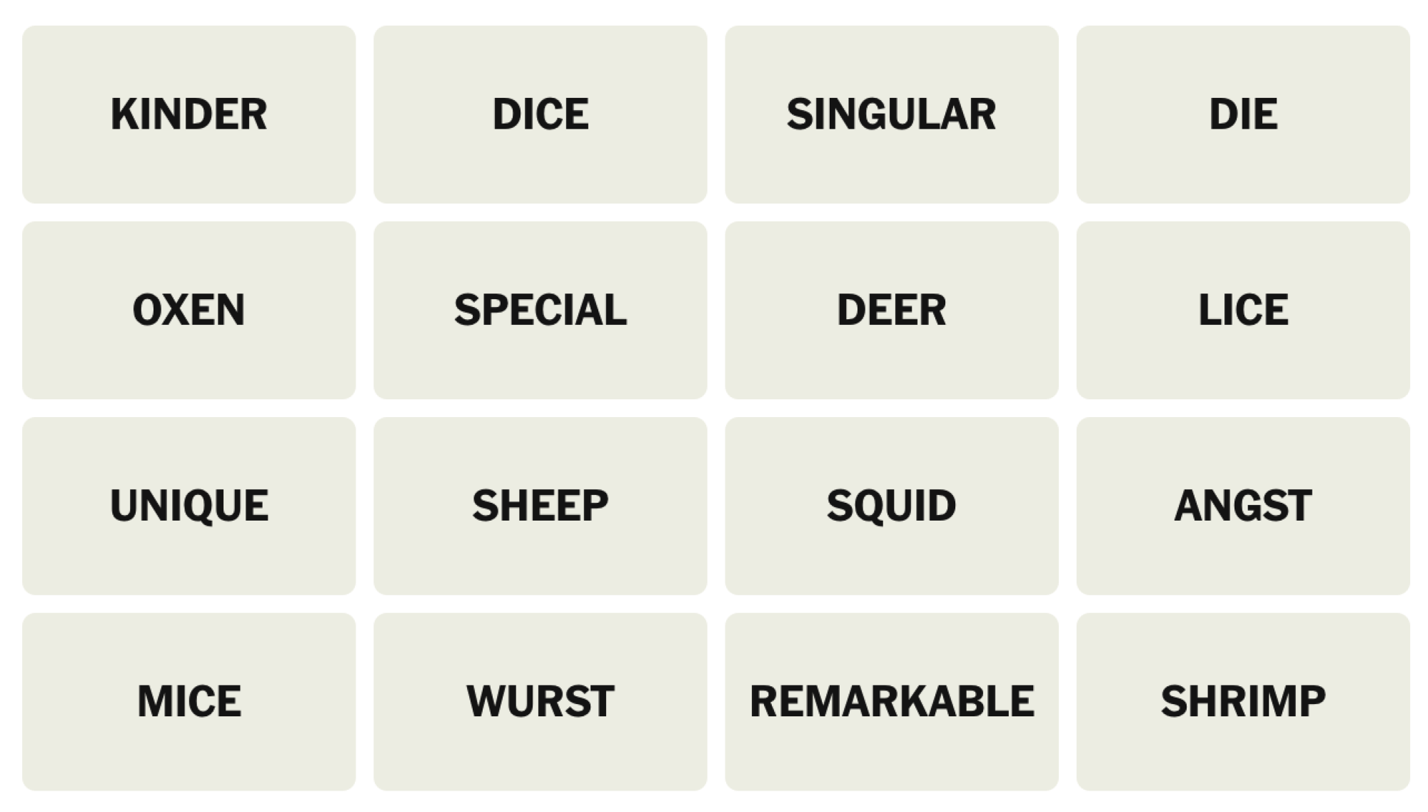 NYT Connections board for March 18, 2025: KINDER, DICE, SINGULAR, DIE, OXEN, SPECIAL, DEER, LICE, UNIQUE, SHEEP, SQUID, ANGST, MICE, WURST, REMARKABLE, SHRIMP.