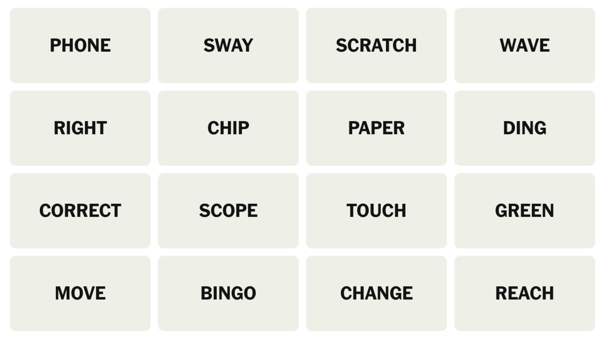 NYT Connections board for March 27, 2025: PHONE, SWAY, SCRATCH, WAVE, RIGHT, CHIP, PAPER, DING, CORRECT, SCOPE, TOUCH, GREEN, MOVE, BINGO, CHANGE, REACH.