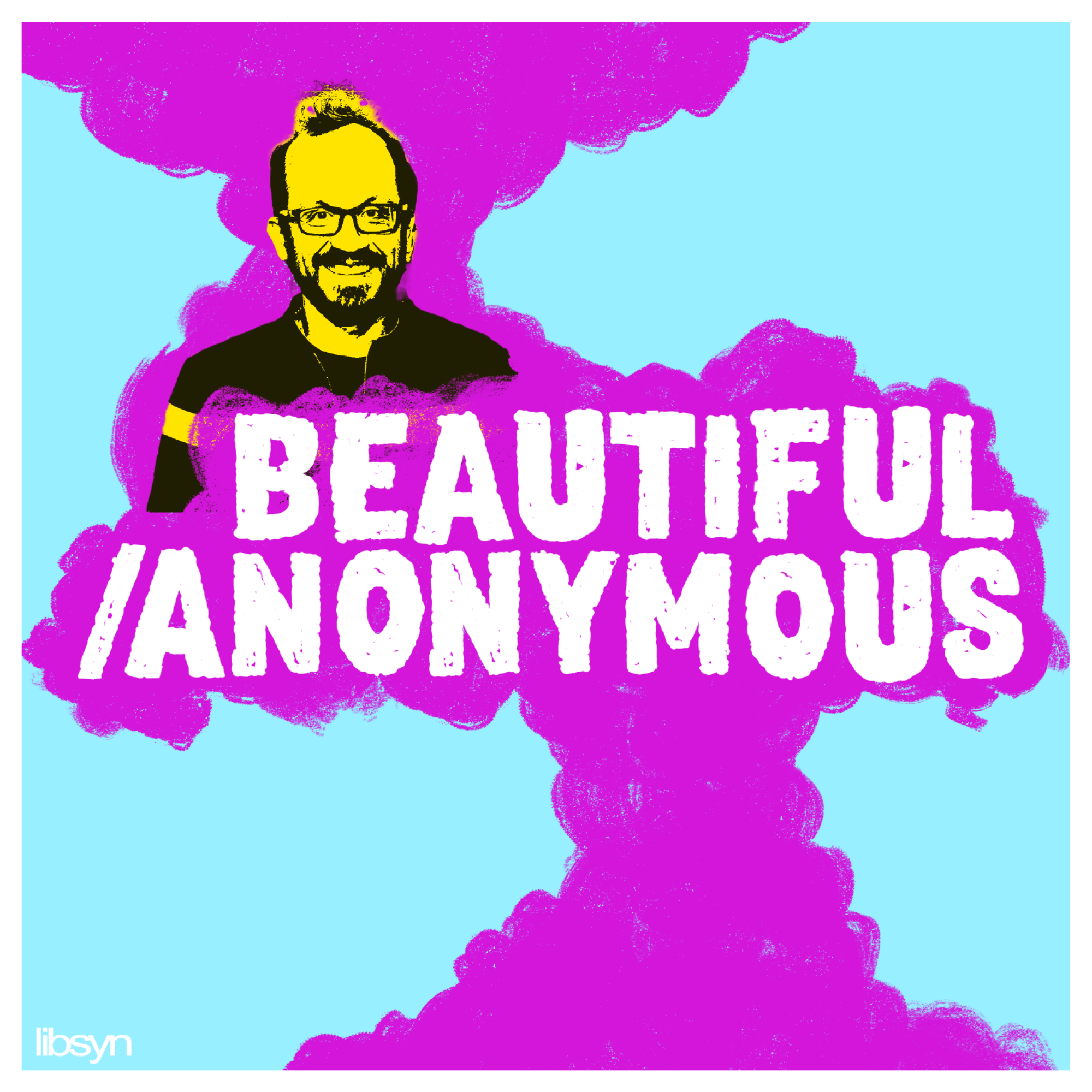 Beautiful / Anonymous podcast art